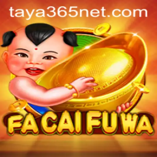 Discover the Thrill of FaCaiFuWa on Taya365