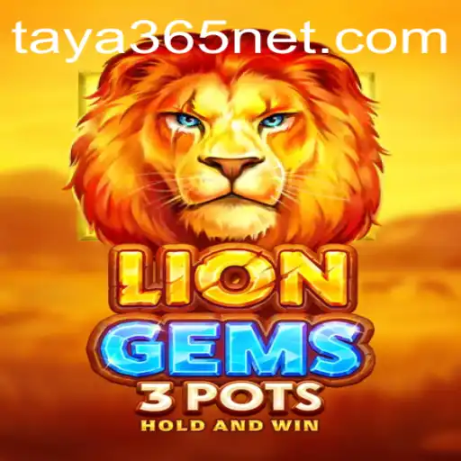 Exploring the Exciting World of LionGems3pots on taya365